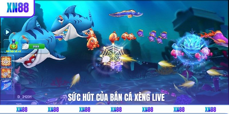 Những yếu tố tạo nên sức hút riêng của bắn cá Xèng live