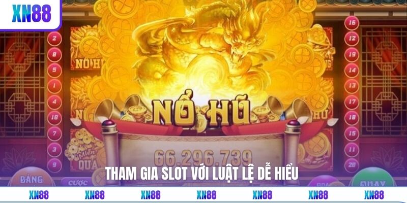Tham gia slot với luật lệ dễ hiểu